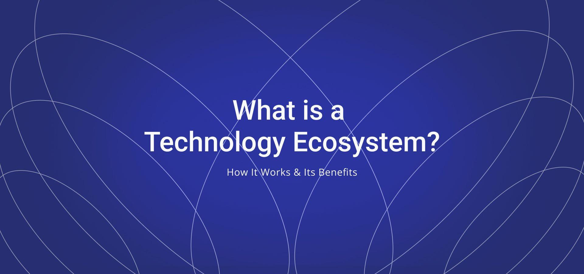 Erfahre, wie du durch ein vernetztes Technologie-Ökosystem Tools, Teams und Partner effektiv verbindest, um Innovation voranzutreiben und Wachstum zu beschleunigen.