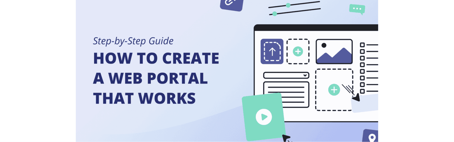 Article image Step-by-Step Guide on How to Create a Web Portal That Works in 2026